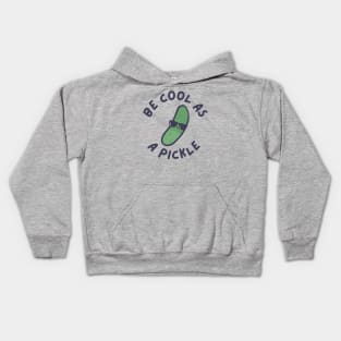 Be Cool As A Pickle Kids Kids Hoodie